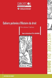Cahiers Poitevins D'histoire Du Droit ; Onzieme Cahier 