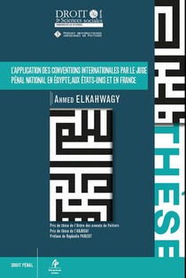 L'application Des Conventions Internationales Par Le Juge Penal National En Egypte, Aux Etats-unis Et En France 