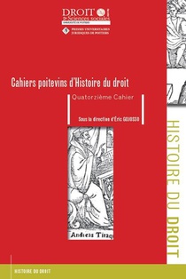 Cahiers Poitevins D'histoire Du Droit -quatorzieme Cahier 