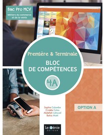 Premiere Et Terminale Bac Pro Metuers Du Commerce Et De La Vente Blocs Competences 4a : Animer Et Gerer L'espace Commercial 