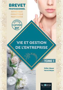 Vie Et Gestion De L'entreprise Tome 1 : Bp Esthetique-cosmetique-parfumerie 