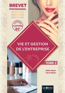 Vie Et Gestion De L'entreprise Tome 2 : Bp Esthetique-cosmetique-parfumerie 