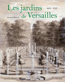 Les Jardins De Versailles, 1623-1715 