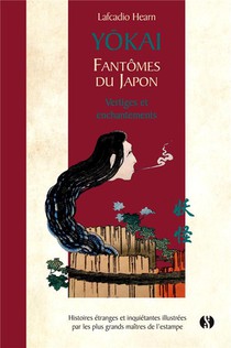 Yokai : Fantomes Du Japon ; Vertiges Et Enchantements T.2 