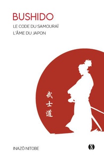 Bushido : Le Code Du Samourai ; L'ame Du Japon 