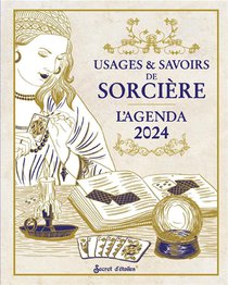 L'agenda Des Usages & Savoirs De Sorciere : De Janvier A Decembre (edition 2024) 