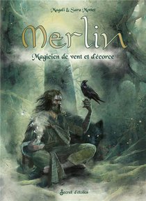 Merlin : Magicien De Vent Et D'ecorce 