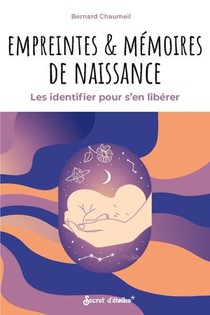 Empreintes & Memoires De Naissance : Les Identifier Pour S'en Liberer 