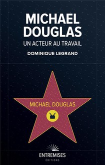 Michael Douglas : Un Acteur Au Travail 