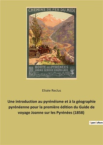 Une Introduction Au Pyreneisme Et A La Geographie Pyreneenne Pour La Premiere Edition Du Guide De Vo 