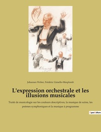 L'expression Orchestrale Et Les Illusions Musicales - Traite De Musicologie Sur Les Couleurs Descrip 