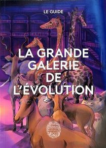 La Grande Galerie De L'evolution : Le Guide (2e Edition) 