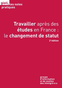 Travailler Apres Des Etudes En France : Le Changement De Statut 2e Edition 