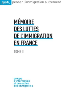 Memoire Des Luttes De L Immigration En France, Tome Ii 