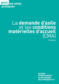 La Demande D'asile Et Les Conditions Materielles D'accueil (cma), 2e Edition 