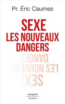 Sexe. Les Nouveaux Dangers 
