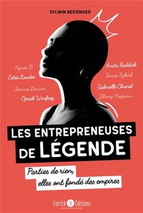 Les Entrepreneuses De Legende : Estee Lauder, Anita Roddick (the Body Shop), Jeanne Lanvin, Gabrielle Chanel 