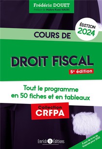 Cours De Droit Fiscal : Tout Le Programme En Fiches Et En Tableaux (edition 2024) 