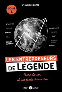 Les Entrepreneurs De Legende Tome 4 : Starbucks, Rolls Royce, Siemens, Philips, Toyota, Fiat, Dell 