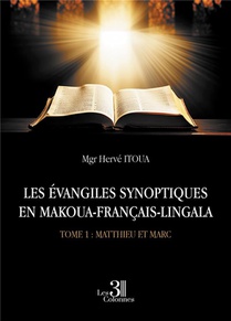 Les Evangiles Synoptiques En Makoua-francais-lingala Tome 1 : Matthieu Et Marc 