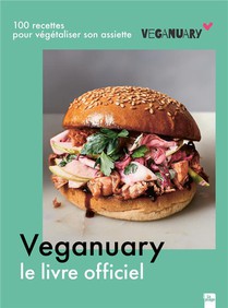 Veganuary : Le Livre Officiel ; 100 Recettes Pour Vegetaliser Son Assiette 