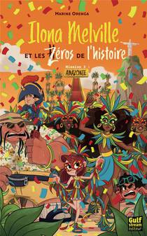 Ilona Melville Et Les Zeros De L'histoire - Tome 3 Amazonie 