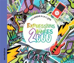 Expressions Et Phrases Des Annees 2000 