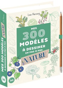 300 Modeles A Dessiner A Dessiner En Pas A Pas Special Nature : Dessins Etape Par Etape 