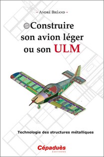 Construire Son Avion Leger Ou Son Ulm : Technologie Des Structures Metalliques 