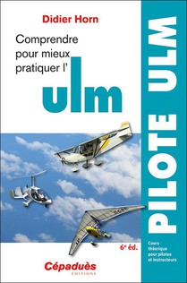 Comprendre Pour Mieux Pratiquer L'ulm : Cours Theorique Pour Pilotes Et Instructeurs (6e Edition) 