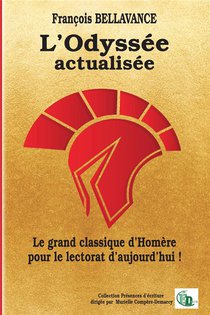 L'odyssee Actualisee : Le Grand Classique D'homere Pour Le Lectorat D'aujourd'hui ! 