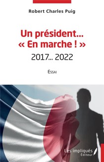 Un President En Marche : 2017...2022 