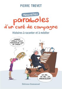 Nouvelles Paraboles D'un Cure De Campagne : Histoires A Raconter Et A Mediter 