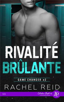 Game Changer Tome 2 : Rivalite Brulante 