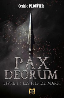 Pax Deorum Livre 1: Les Fils De Mars 