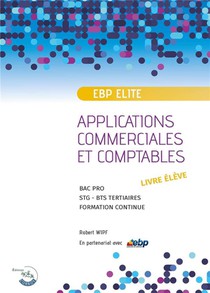 Ebp Elite ; Applications Commerciales Et Comptables ; Livre De L'eleve (edition 2023) 