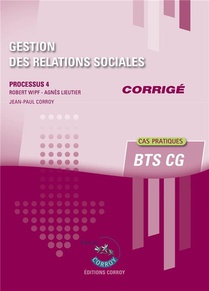 Processus 4 : Gestion Des Relations Sociales ; Bts Cg ; Corrige (edition 2023) 