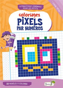 Gymnastique Cerebrale Pour Les Petits : Coloriages Pixels Par Numeros 
