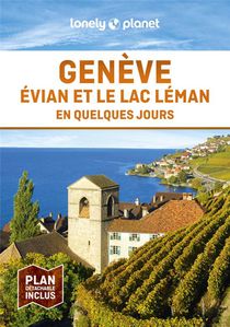 Geneve, Evian Et Le Lac Leman En Quelques Jours (2e Edition) 