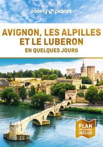 Avignon, Les Alpilles Et Le Luberon En Quelques Jours (2e Edition) 
