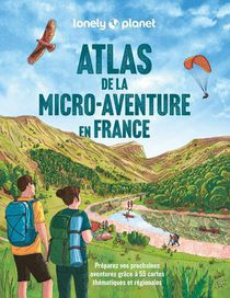 Atlas De La Micro-aventure En France (edition 2024) 