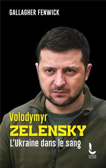 Volodymyr Zelensky : L'ukraine Dans Le Sang 