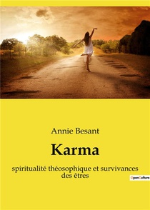 Karma - Spiritualite Theosophique Et Survivances Des Etres 