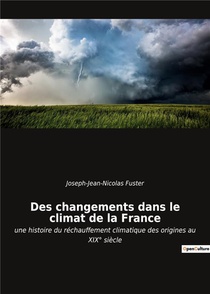 Des Changements Dans Le Climat De La France : Une Histoire Du Rechauffement 