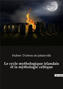 Le Cycle Mythologique Irlandais Et La Mythologie Celtique 