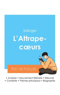 Reussir Son Bac De Francais 2024 : Analyse De L'attrape-coeurs De Salinger 