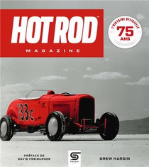 Hot Rod Magazine, 75 Ans : L'histoire Officielle 