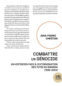 Combattre Un Genocide : Un Historien Face A L'extermination Des Tutsi Du Rwanda (1990-2024) 