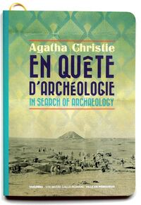Agatha Chrisitie - En Quete D'archeologie, In Search Of Archeologie - Edition Bilingue 