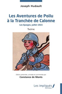 Les Aventures De Poilu A La Tranchee De Calonne : Les Eparges, Juillet 1915 